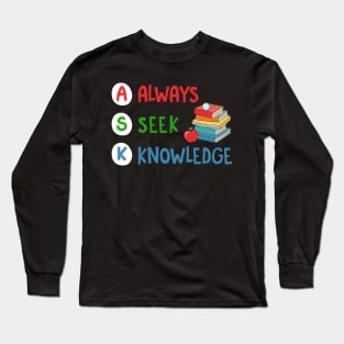 Always Seek Knowledge Long Sleeve T-Shirt